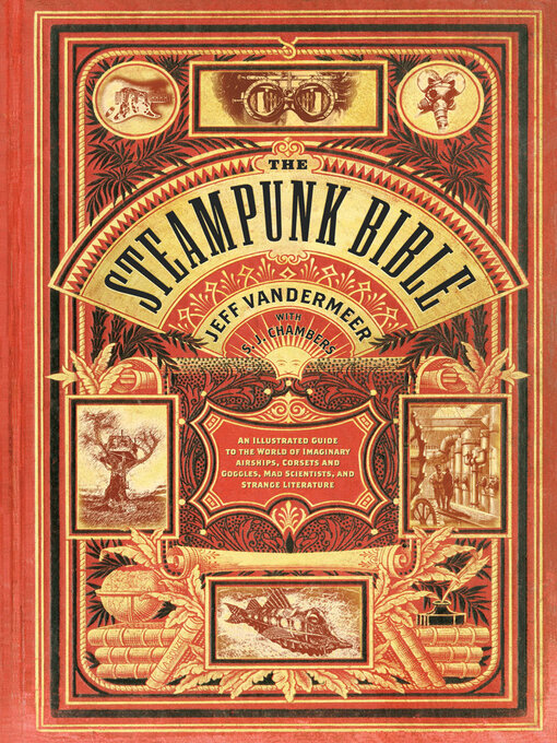 Title details for The Steampunk Bible by Jeff VanderMeer - Available